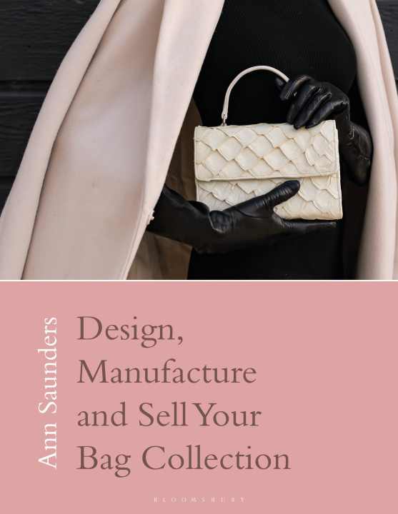 Könyv Designing, Manufacturing and Selling Your Bag Collection 