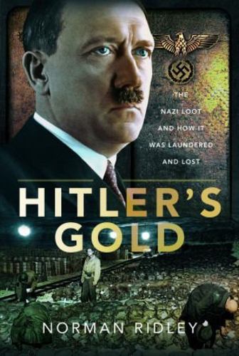 Buch Hitler's Gold: The Nazi Loot and How It Was Laundered and Lost Ridley