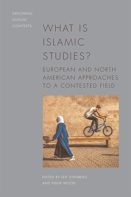 Kniha What Is Islamic Studies?: European and North American Approaches to a Contested Field Philip Wood