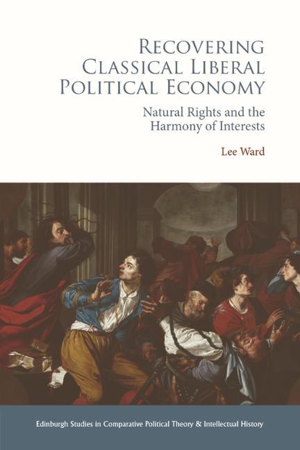 Book Recovering Classical Liberal Political Economy: Natural Rights and the Harmony of Interests 