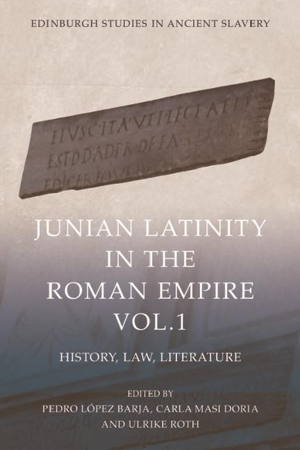 Carte Junian Latinity in the Roman Empire Volume 1: History, Law, Literature Carla Masi Doria
