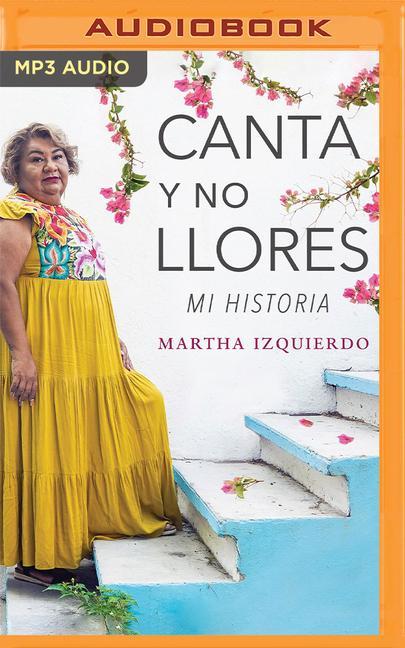 Digital Canta Y No Llores: Mi Historia Martha Izquierdo