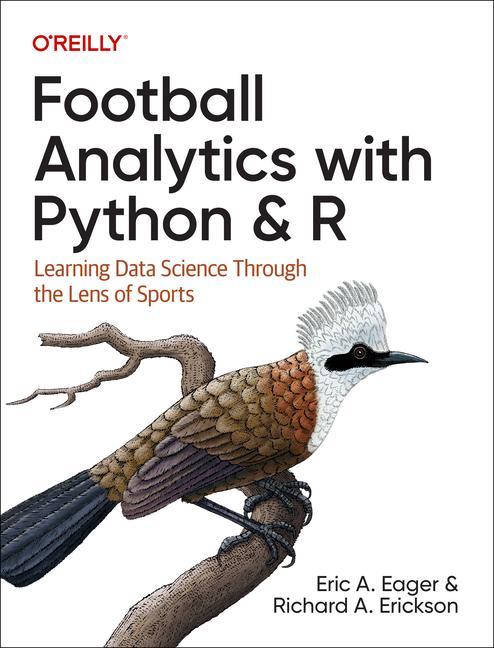 Könyv Football Analytics with Python & R: Learning Data Science Through the Lens of Sports Richard Erickson