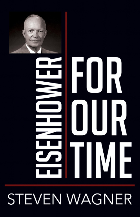 Buch Eisenhower for Our Time Steven Wagner