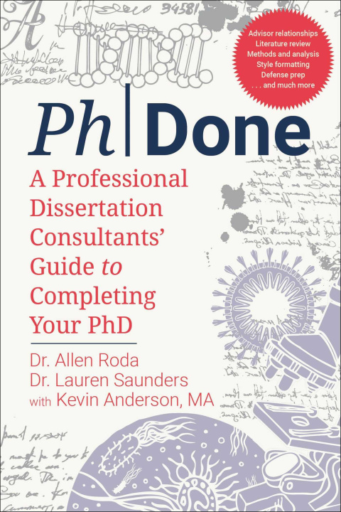 Carte Phdone: Dissertation Editors' Practical Guide to a Completed Doctorate Lauren Sanders