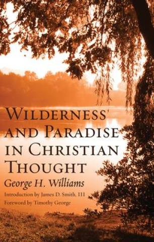 Knjiga Wilderness and Paradise in Christian Thought James D. Smith