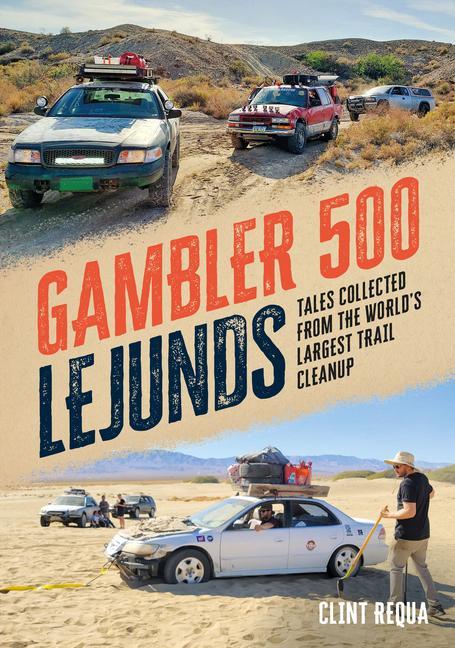 Buch Gambler 500 Lejunds: Tales Collected from the World's Largest Trail Cleanup Requa