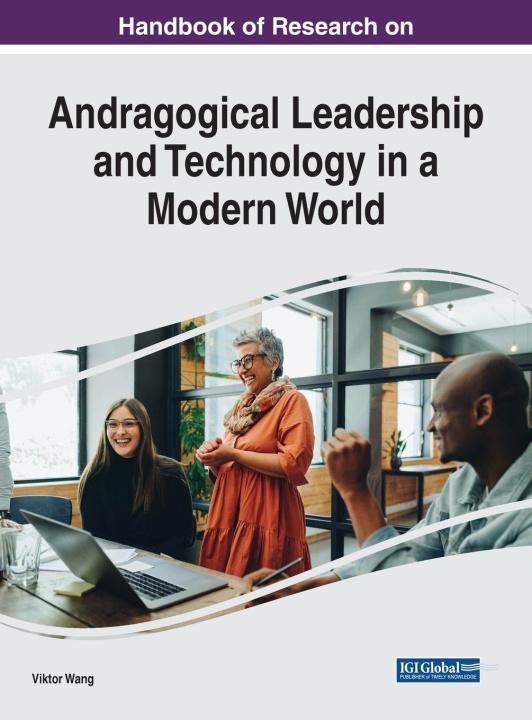 Könyv Handbook of Research on Andragogical Leadership and Technology in a Modern World 