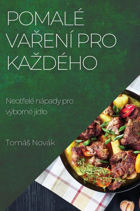 Knjiga Pomalé va?ení pro ka?dého Tomáš Novák