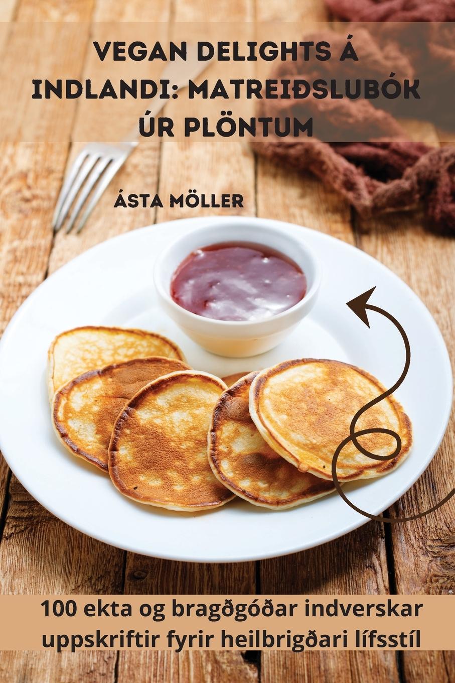 Książka Vegan Delights á Indlandi Ásta Möller