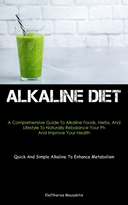 Knjiga Alkaline Diet Eleftherios Mouzakitis