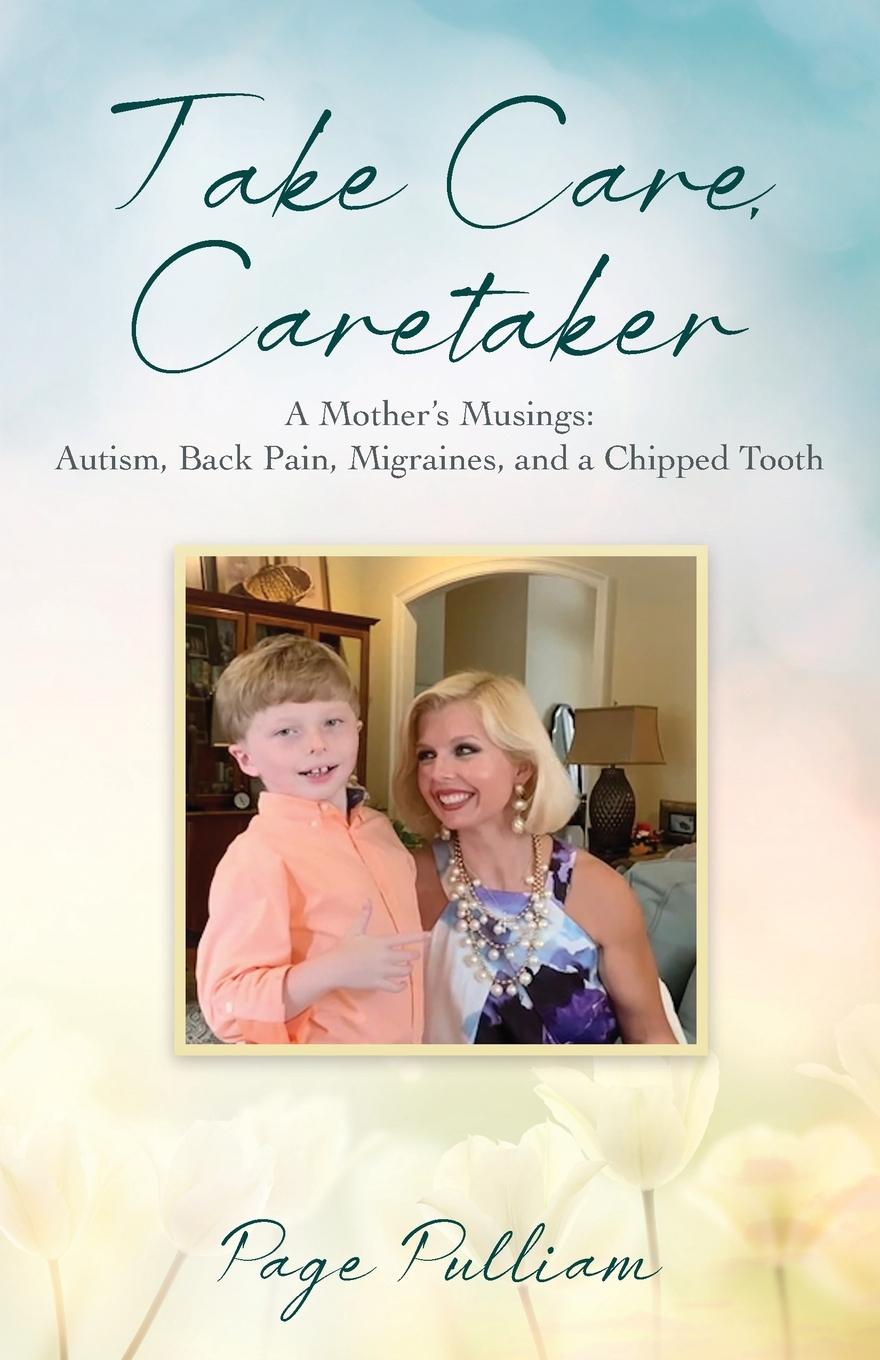 Buch Take Care, Caretaker - A Mother's Musings Page Pulliam