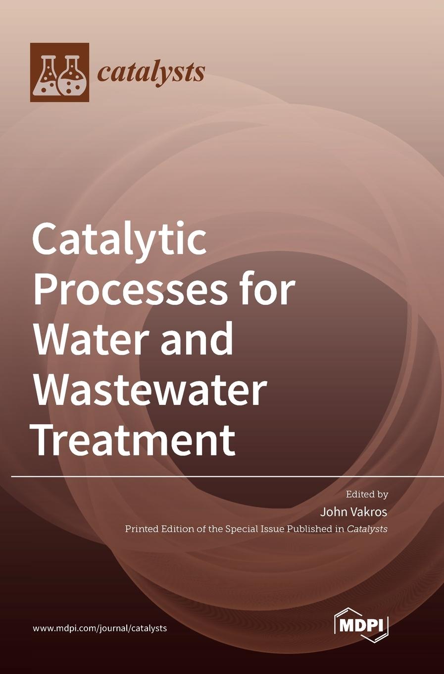 Knjiga Catalytic Processes for Water and Wastewater Treatment John Vakros