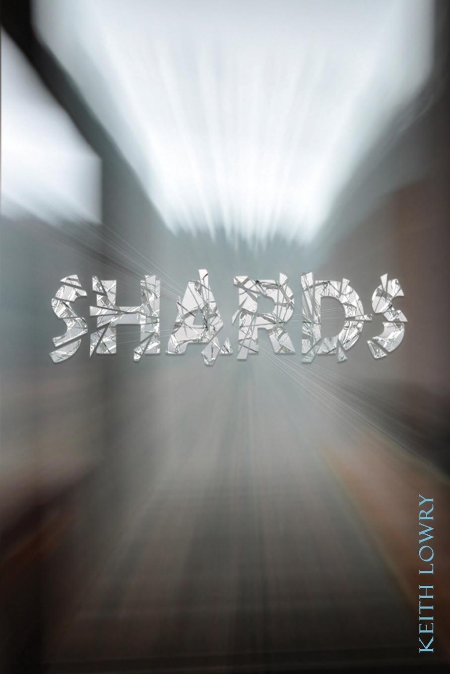 Knjiga Shards Keith Lowry