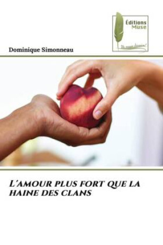 Buch L'amour plus fort que la haine des clans Dominique Simonneau