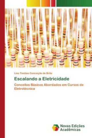 Knjiga Escalando a Eletricidade Lino Timóteo Conceição de Brito