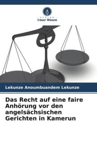 Carte Das Recht auf eine faire Anhörung vor den angelsächsischen Gerichten in Kamerun 