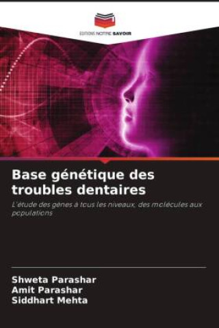Knjiga Base génétique des troubles dentaires Amit Parashar