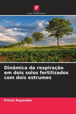 Książka Dinâmica da respiraç?o em dois solos fertilizados com dois estrumes 