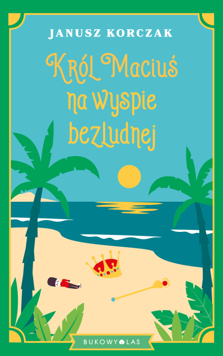 Könyv Król Maciuś na wyspie bezludnej Korczak Janusz