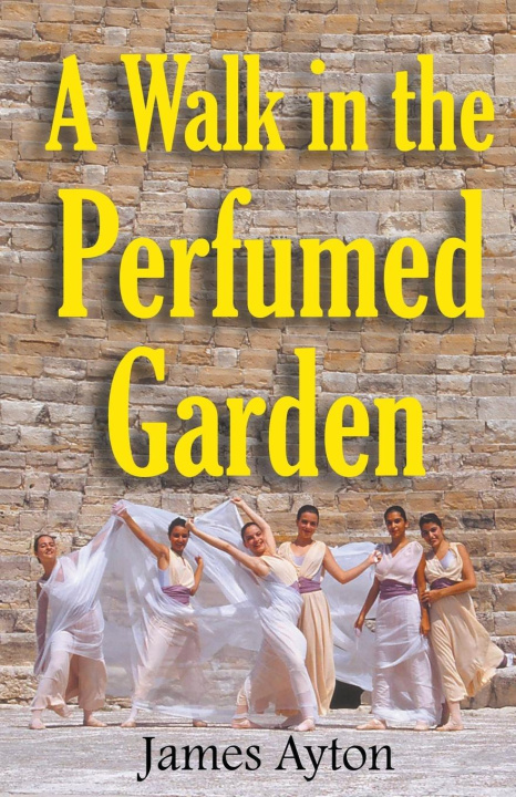 Knjiga A Walk in the Perfumed Garden James Ayton