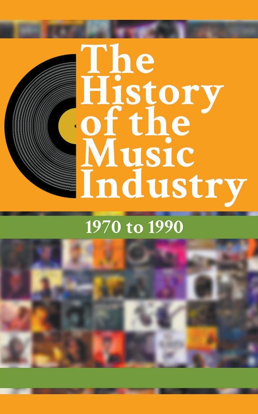 Książka The History Of The Music Industry 