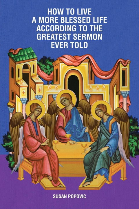 Buch How to Live a More Blessed Life According to the Greatest Sermon Ever Told Susan Popovic