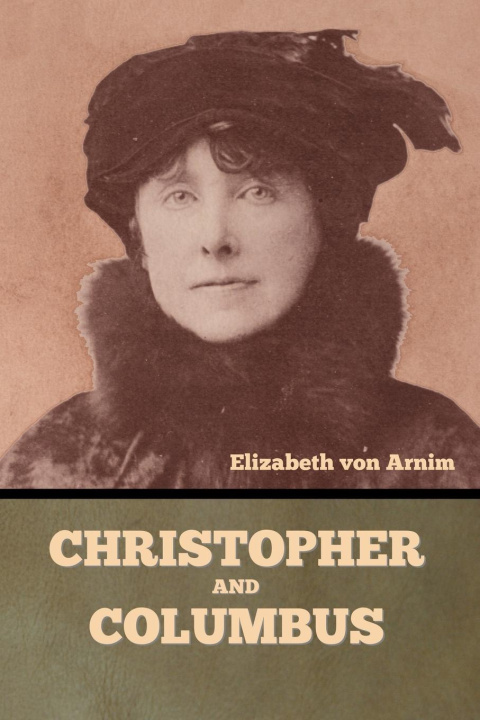 Knjiga Christopher and Columbus Elizabeth Von Arnim