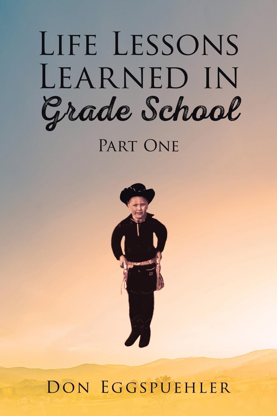 Boek Life Lessons Learned in Grade School Don Eggspuehler