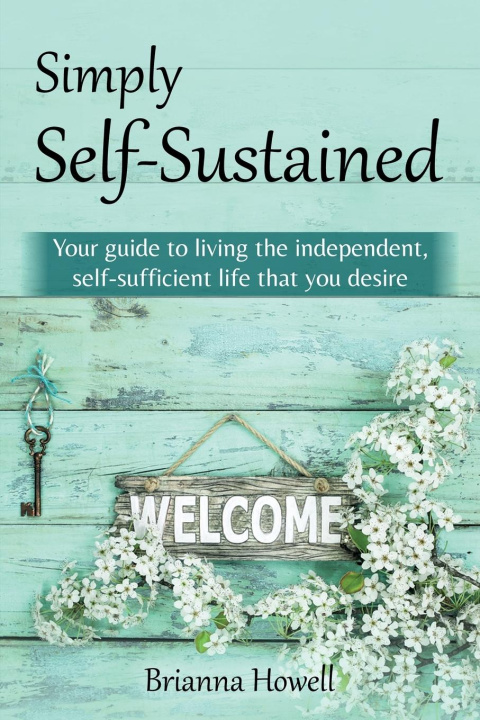Knjiga Simply Self-Sustained Brianna Howell