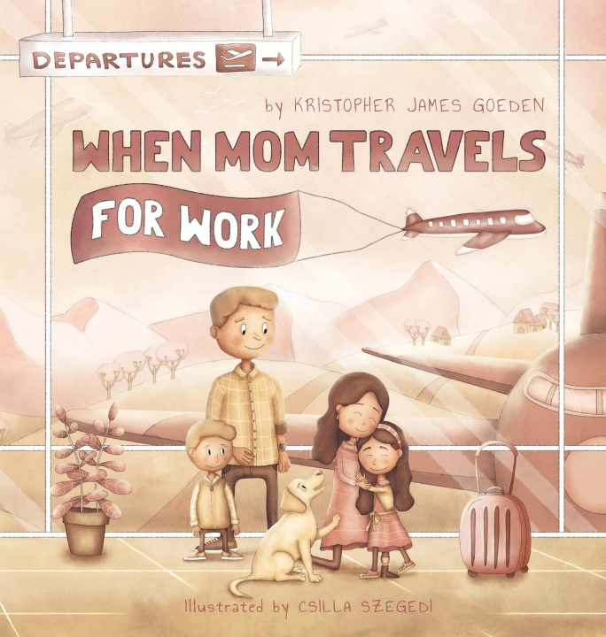 Knjiga When Mom Travels for Work Kristopher Goeden