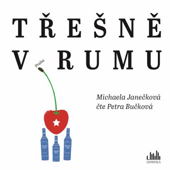 Kniha Třešně v rumu (AUDIOKNIHA CD) Michaela Janečková