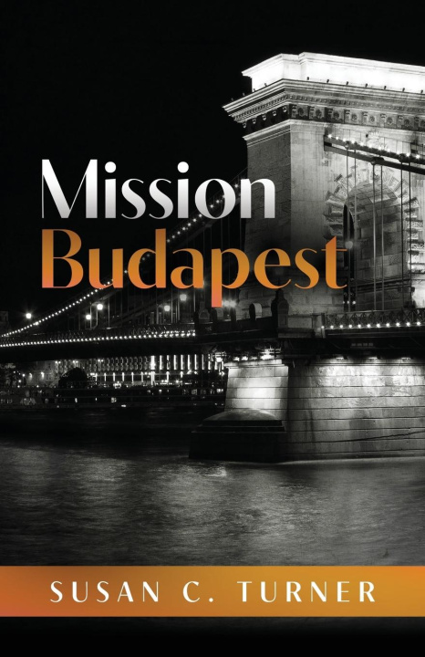 Knjiga Mission Budapest Susan C. Turner