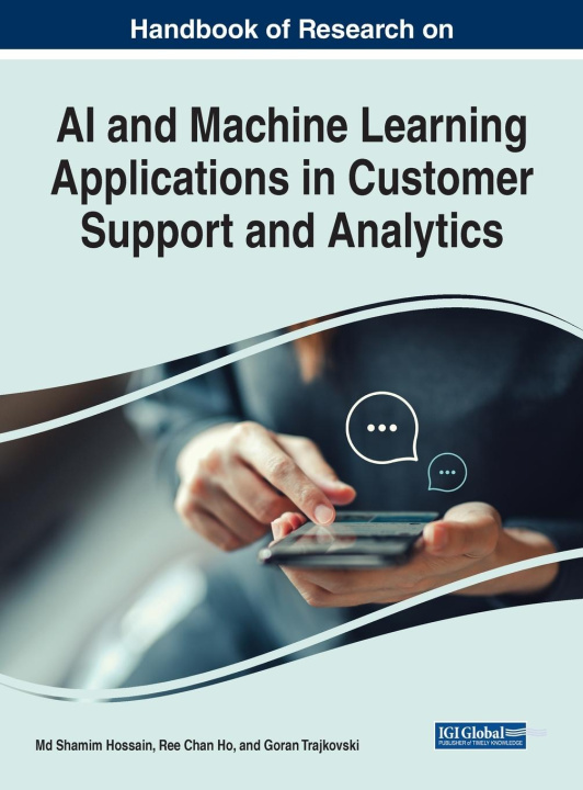 Carte Handbook of Research on AI and Machine Learning Applications in Customer Support and Analytics Md Shamim Hossain
