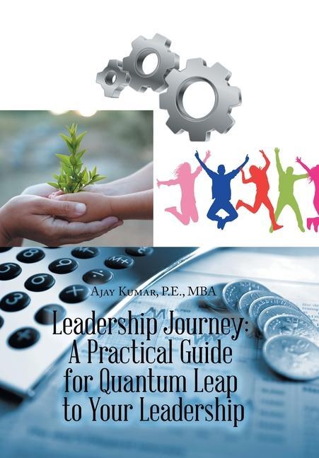 Książka Leadership Journey: a Practical Guide for Quantum Leap to Your Leadership 