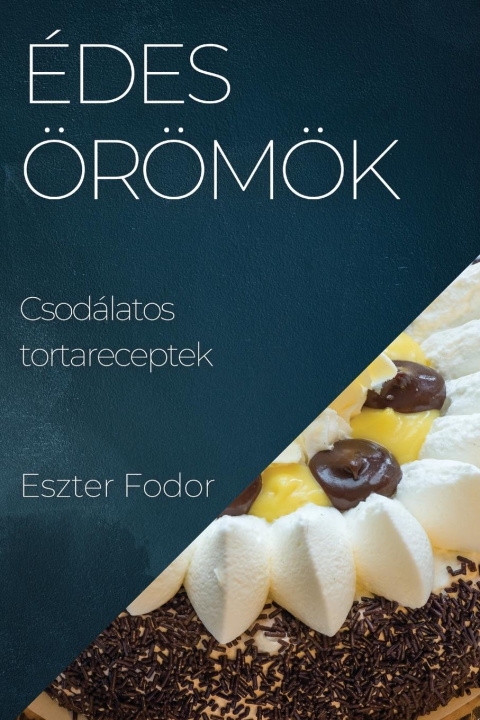 Книга Édes örömök Eszter Fodor