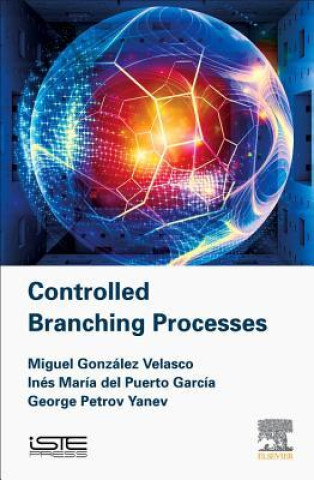 Knjiga Controlled Branching Processes Ines Maria Garcia del Puerto