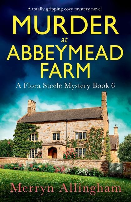 Buch Murder at Abbeymead Farm: A totally gripping cozy mystery novel Merryn Allingham