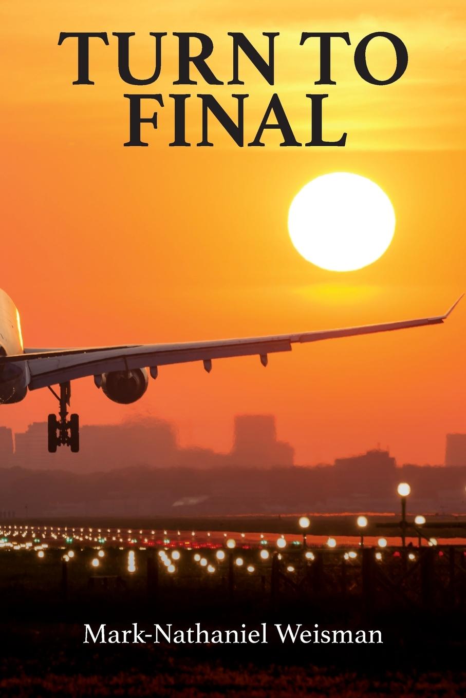 Knjiga Turn to Final Mark-Nathaniel Weisman