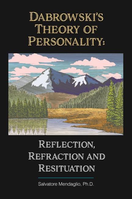 Книга Dabrowski's Theory of Positive Disintegration: Reflection, Refraction, and Resituation 