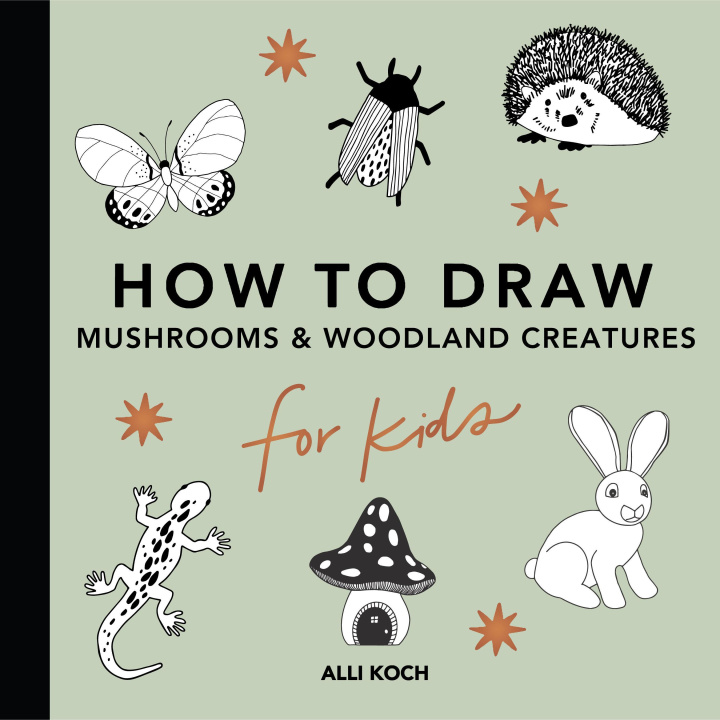 Kniha How to Draw for Kids: Mushrooms & Woodland Creatures Paige Tate & Co