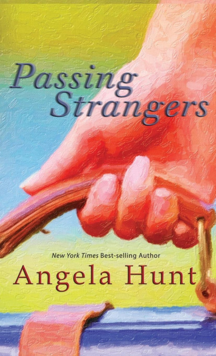 Knjiga Passing Strangers Angela E Hunt