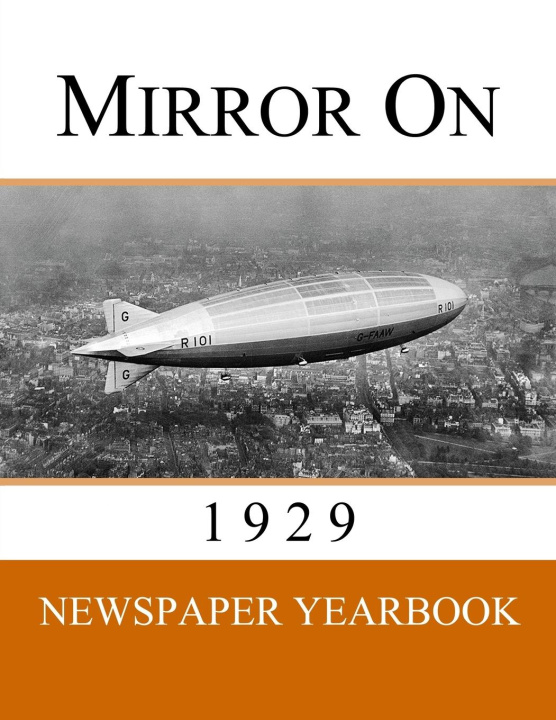 Kniha Mirror On 1929: Newspaper Yearbook containing 120 front pages from 1929 - Unique birthday gift / present idea. Newspaper Yearbooks