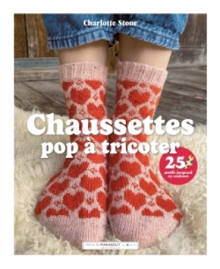 Knjiga Chaussettes gaies et colorées Charlotte Stone