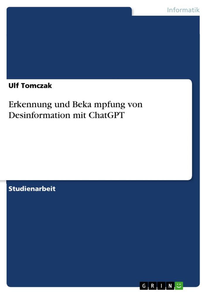 Könyv Erkennung und Bekämpfung von Desinformation mit ChatGPT 