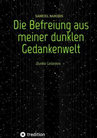 Kniha Die Befreiung aus meiner dunklen Gedankenwelt Samuel Samiris