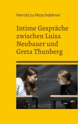 Carte Intime Gespräche zwischen Luisa Neubauer und Greta Thunberg 