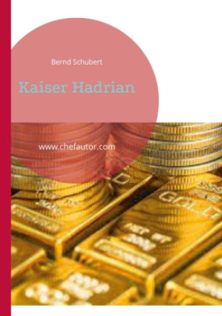 Knjiga Kaiser Hadrian Bernd Schubert
