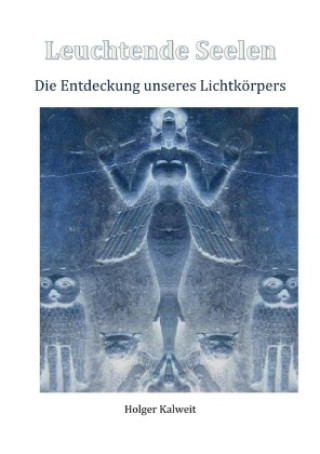 Kniha Leuchtende Seelen Holger Kalweit