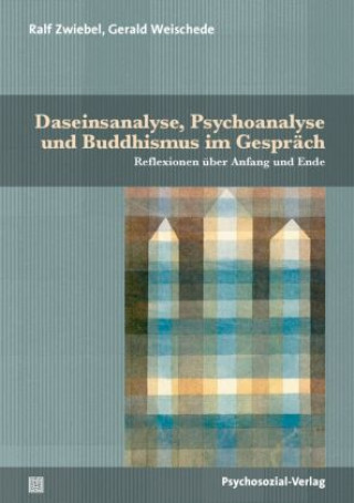 Kniha Daseinsanalyse, Psychoanalyse und Buddhismus im Gespräch Ralf Zwiebel